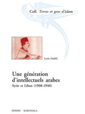 cover image of Une génération d'intellectuels arabes Syrie et Liban (1908-1940)